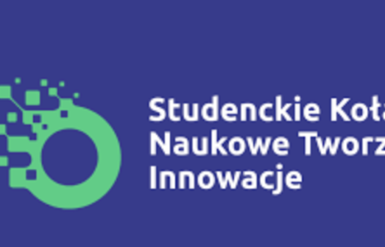 "STUDENCKIE KOŁA NAUKOWE TWORZĄ INNOWACJE"